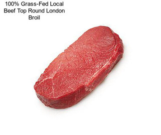 100% Grass-Fed Local Beef Top Round London Broil