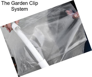 The Garden Clip System