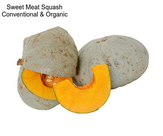Sweet Meat Squash Conventional & Organic