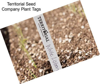 Territorial Seed Company Plant Tags