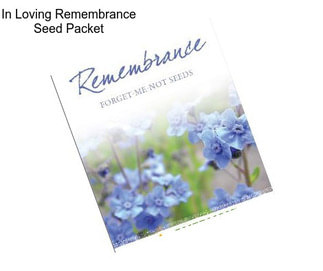 In Loving Remembrance Seed Packet