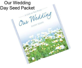 Our Wedding Day Seed Packet