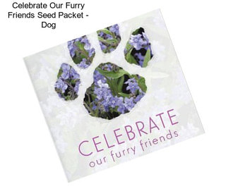 Celebrate Our Furry Friends Seed Packet - Dog