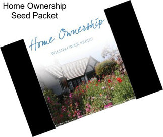Home Ownership Seed Packet