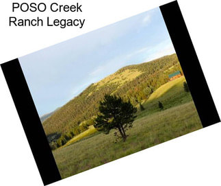 POSO Creek Ranch Legacy