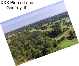 XXX Pierce Lane Godfrey, IL
