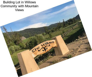 Building Lot in Willows Community with Mountain Views