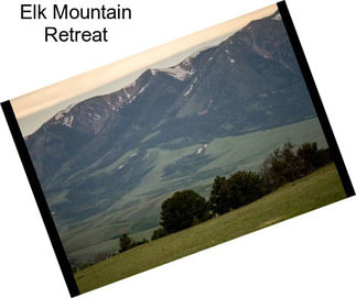 Elk Mountain Retreat