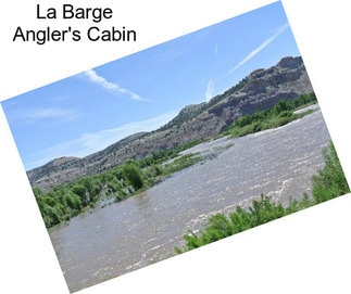 La Barge Angler\'s Cabin