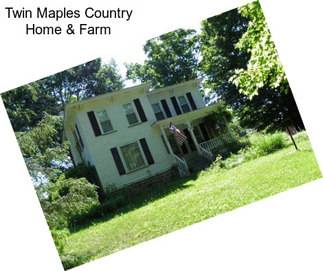 Twin Maples Country Home & Farm