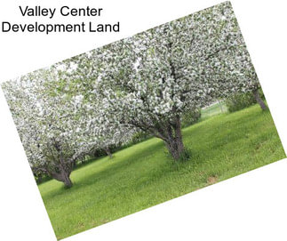 Valley Center Development Land