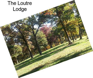 The Loutre Lodge