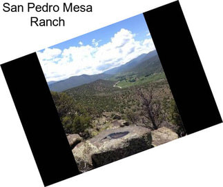 San Pedro Mesa Ranch