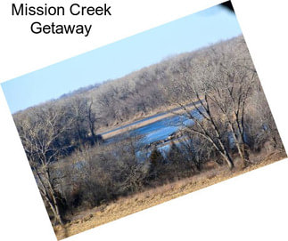 Mission Creek Getaway