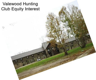 Valewood Hunting Club Equity Interest