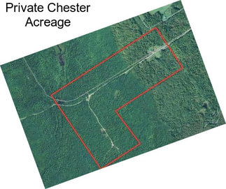 Private Chester Acreage