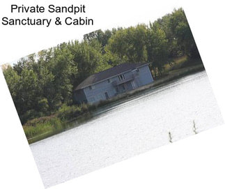 Private Sandpit Sanctuary & Cabin