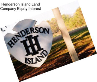 Henderson Island Land Company Equity Interest