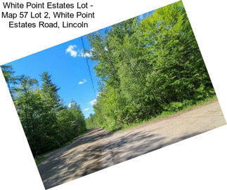 White Point Estates Lot - Map 57 Lot 2, White Point Estates Road, Lincoln