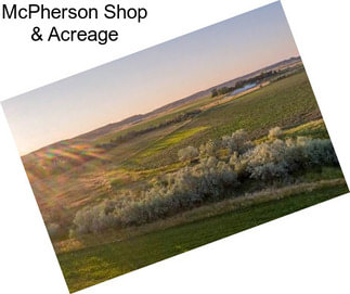 McPherson Shop & Acreage