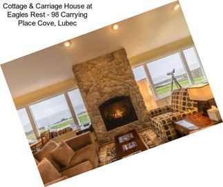 Cottage & Carriage House at Eagles Rest - 98 Carrying Place Cove, Lubec
