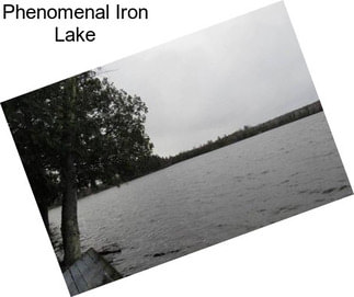 Phenomenal Iron Lake