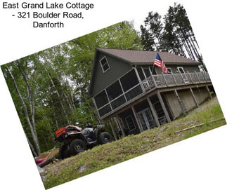 East Grand Lake Cottage - 321 Boulder Road, Danforth