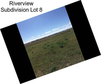 Riverview Subdivision Lot 8