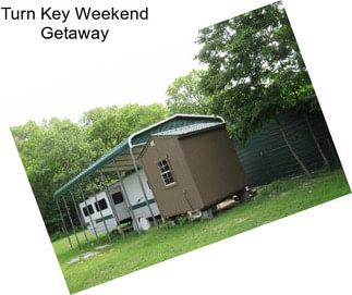 Turn Key Weekend Getaway