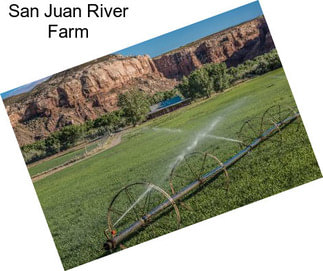 San Juan River Farm