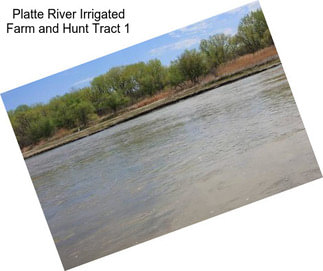 Platte River Irrigated Farm and Hunt Tract 1