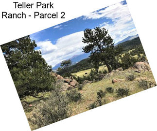 Teller Park Ranch - Parcel 2