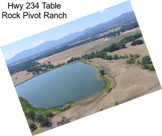 Hwy 234 Table Rock Pivot Ranch