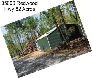 35000 Redwood Hwy 82 Acres