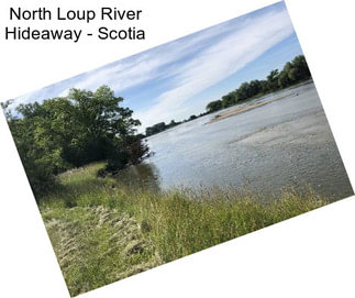 North Loup River Hideaway - Scotia