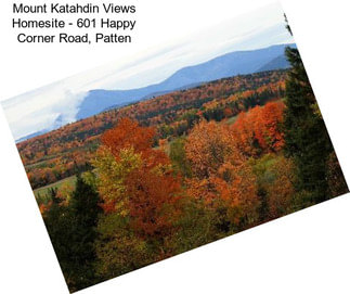 Mount Katahdin Views Homesite - 601 Happy Corner Road, Patten