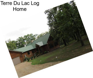 Terre Du Lac Log Home