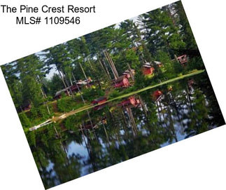 The Pine Crest Resort MLS# 1109546