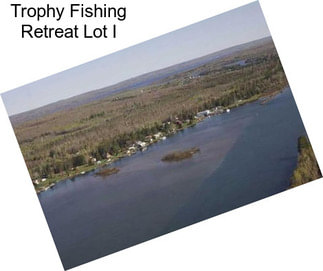 Trophy Fishing Retreat Lot I
