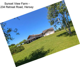 Sunset View Farm - 234 Retreat Road, Hersey