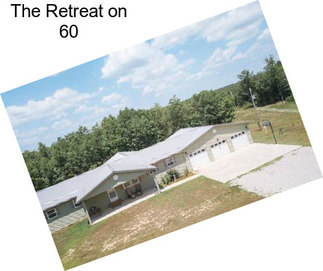 The Retreat on 60