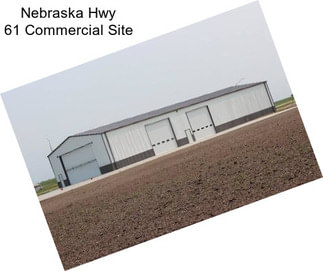 Nebraska Hwy 61 Commercial Site