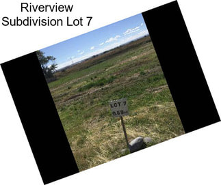 Riverview Subdivision Lot 7