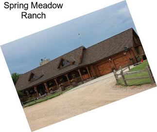 Spring Meadow Ranch