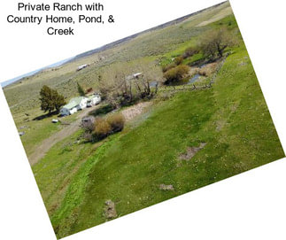 Private Ranch with Country Home, Pond, & Creek