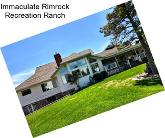Immaculate Rimrock Recreation Ranch