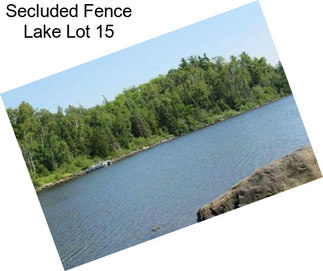 Secluded Fence Lake Lot 15