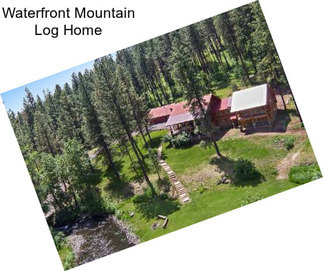 Waterfront Mountain Log Home