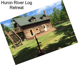 Huron River Log Retreat