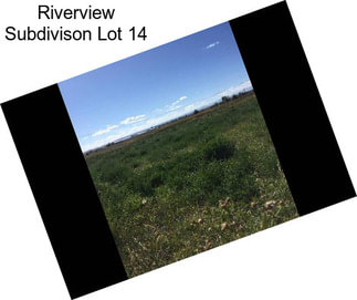 Riverview Subdivison Lot 14